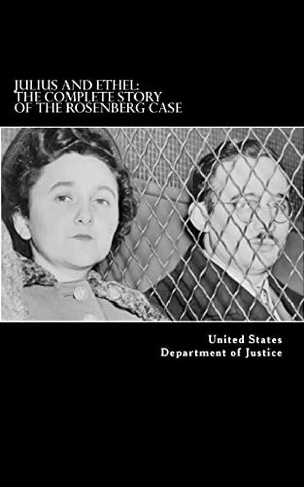 Julius And Ethel: The Complete Story Of The Rosenberg Case-..