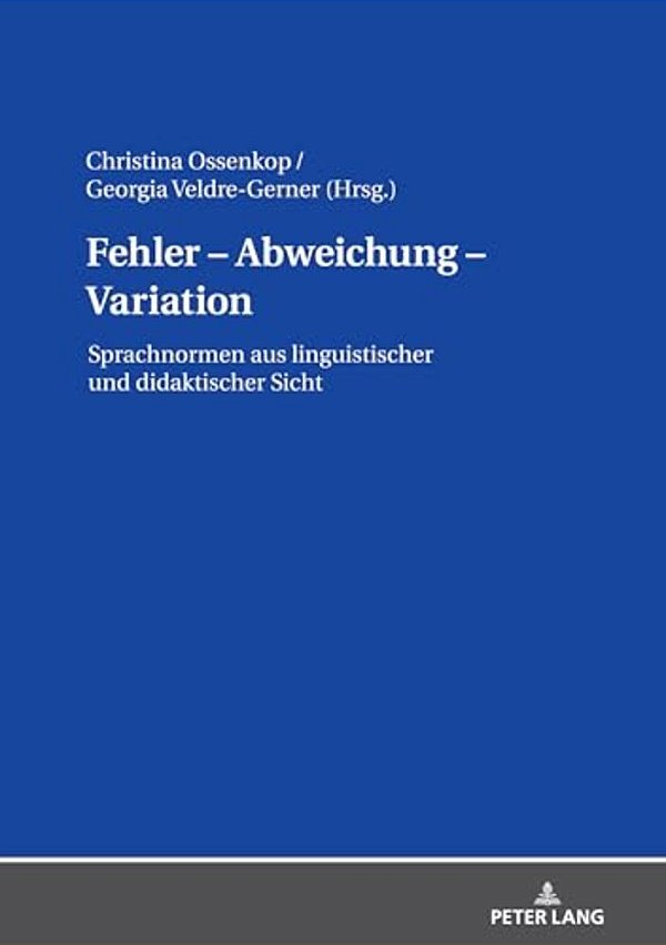 Fehler - Abweichung - Variation: Sprachnormen Aus Linguistischer Und Didaktischer Sicht-..