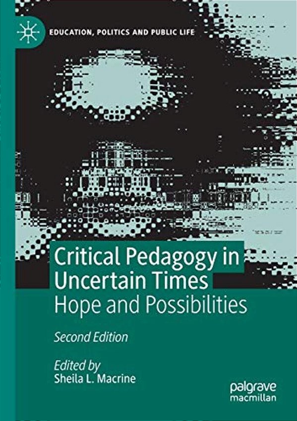 Critical Pedagogy In Uncertain Times: Hope And Possibilities-..