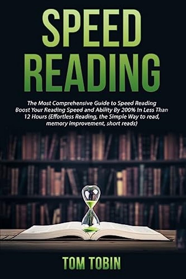 Speed Reading: The Most Comprehensive Guide To Speed Reading- Boost Your Reading-..