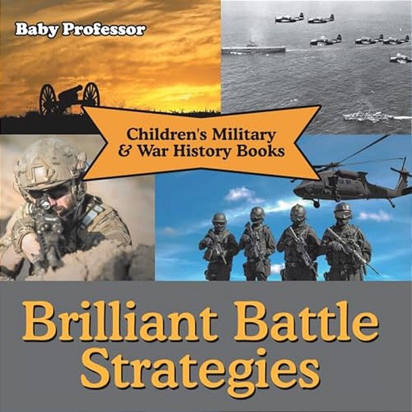 Brilliant Battle Strategies Children's Military & War History Books-..