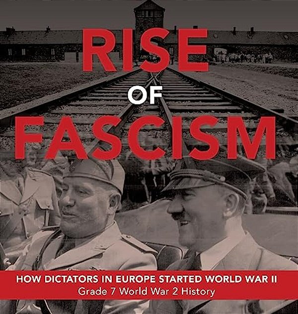 Rise Of Fascism How Dictators In Europe Started World War II Grade 7 World War 2 History-..
