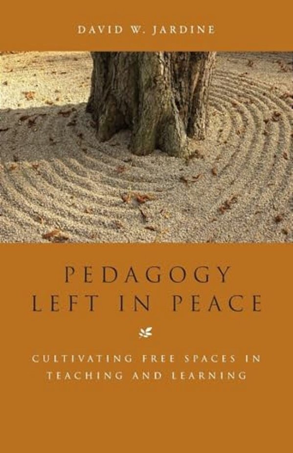 Pedagogy Left In Peace: Cultivating Free Spaces In Teaching And Learning-..