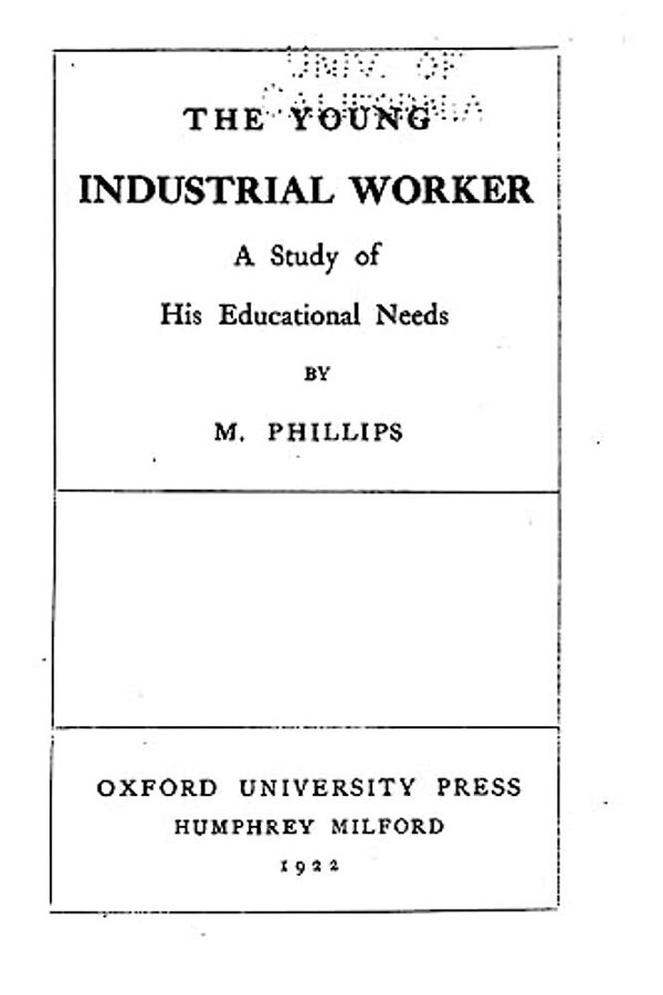 The Young Industrial Worker, A Study Of His Educational Needs-..