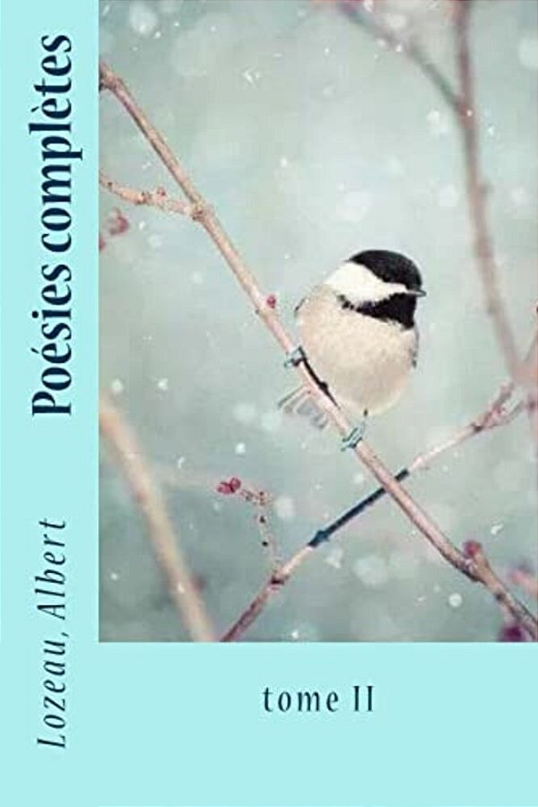Poésies Complètes: Tome II-..