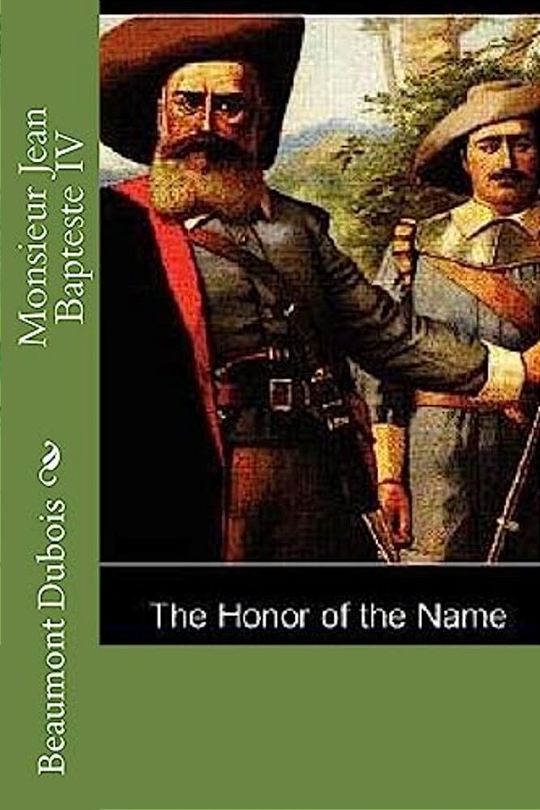 Monsieur Jean Bapteste IV: The Honor Of The Name-..