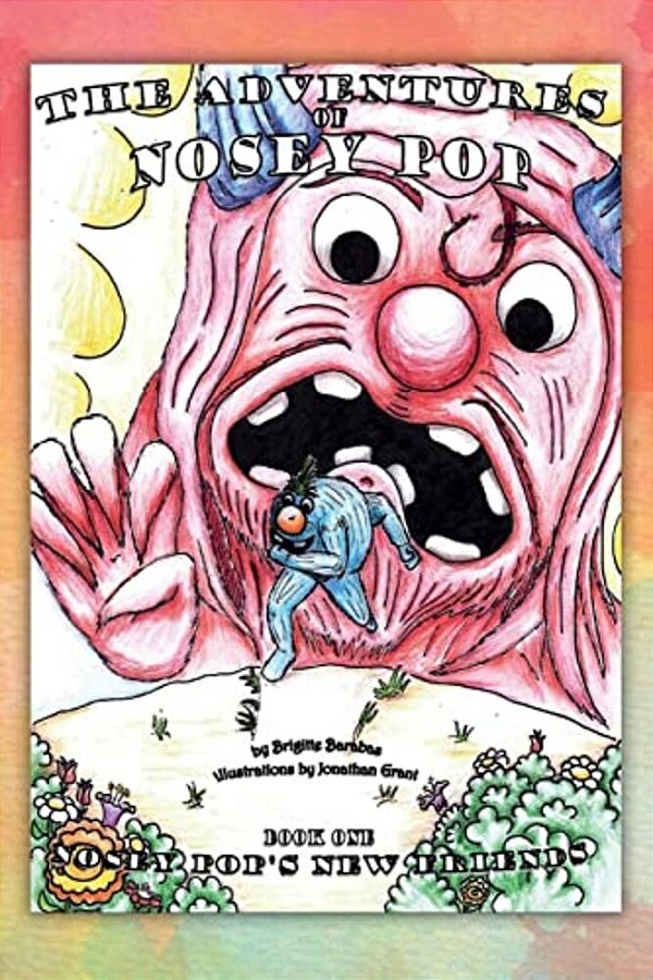 The Adventures Of Nosey Pop: Nosey Pop's New Friends-..