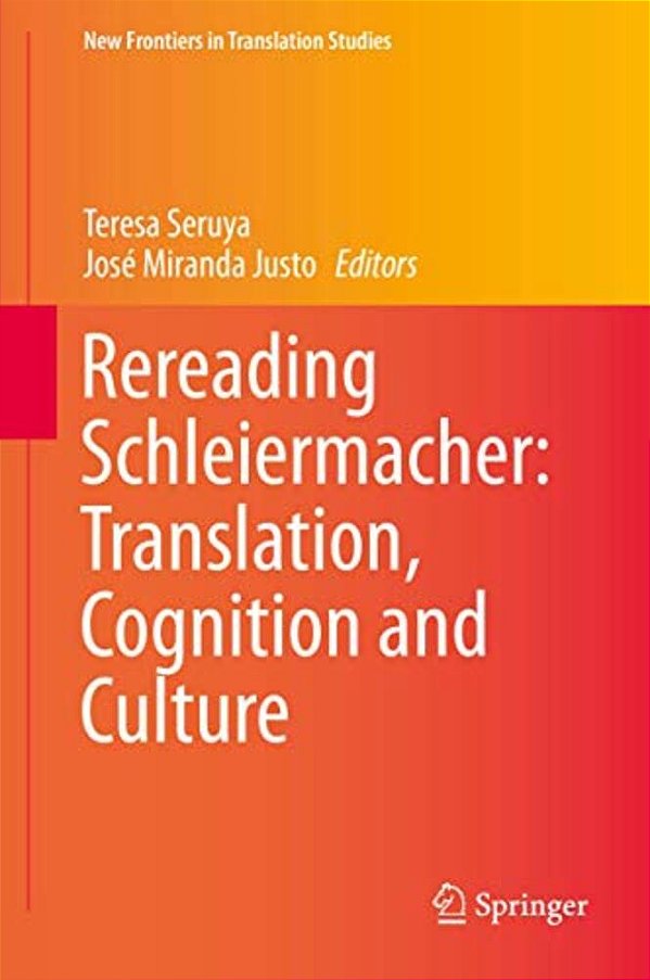 Rereading Schleiermacher: Translation, Cognition And Culture-..