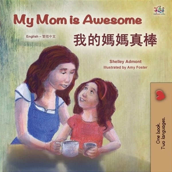 My Mom Is Awesome (English Chinese Traditional Bilingual Book For Kids)-..
