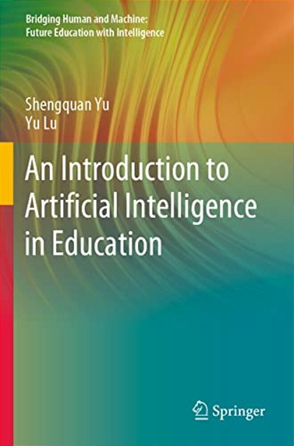 An Introduction To Artificial Intelligence In Education-..