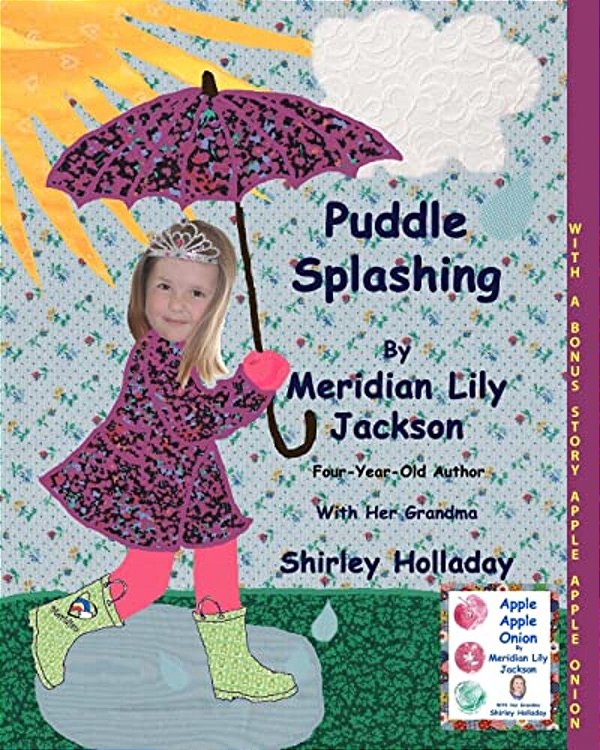 Puddle Splashing: With A Bonus Story: Apple Apple Onion-..