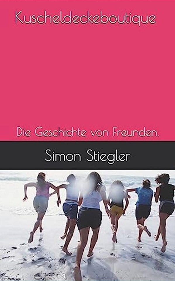 Kuscheldeckeboutique: Die Geschichte Von Freunden. -..