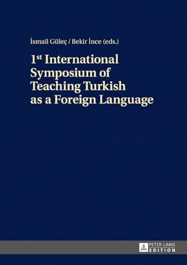 1ST International Symposium Of Teaching Turkish As A Foreign Language-..