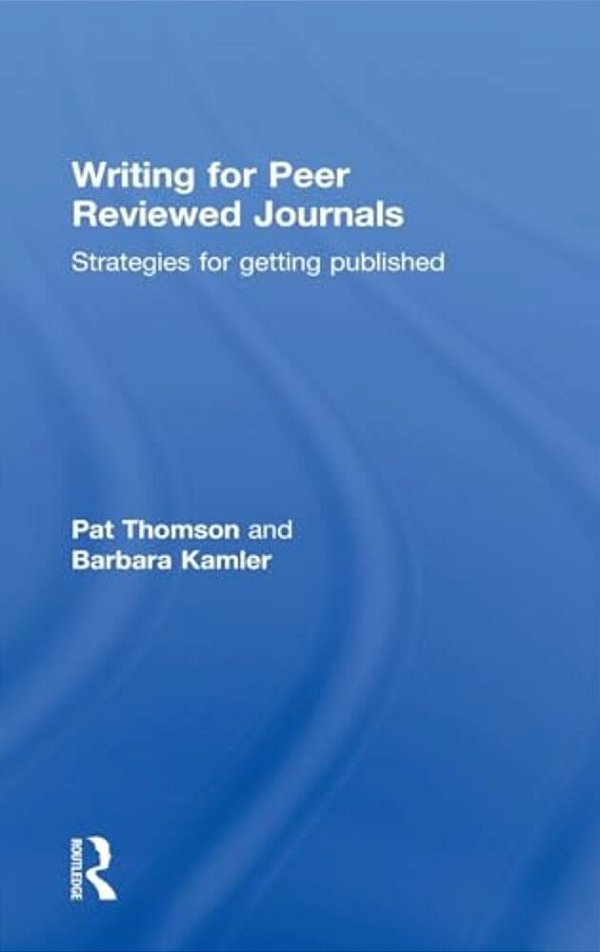 Writing For Peer Reviewed Journals: Strategies For Getting Published-..
