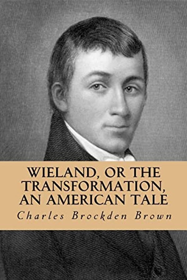 Wieland, Or The Transformation, An American Tale-..
