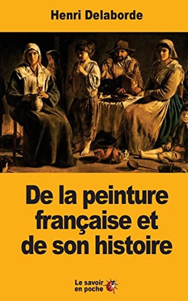 De La Peinture Française Et De Son Histoire-..