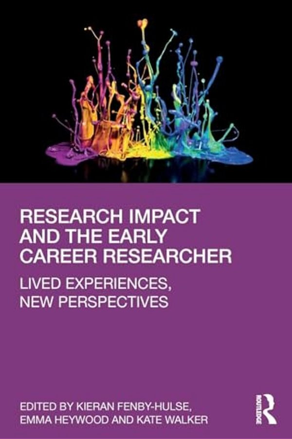 Research Impact And The Early Career Researcher: Lived Experiences, New Perspectives-..