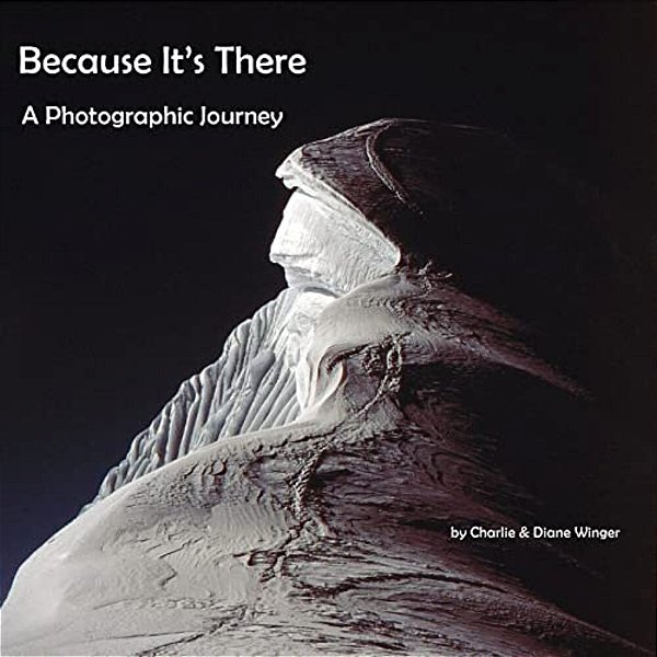 Because It's There: A Photographic Journey-..