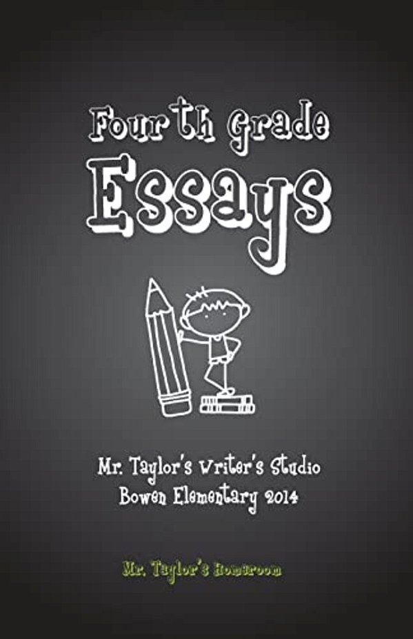 Fourth Grade Essays: Mr. Taylor's Homeroom: Fourth Grade Essays: Mr. Taylor's Homeroom-..