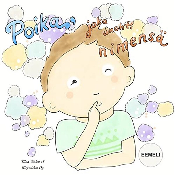 Poika, Joka Unohti Nimensä Eemeli-..