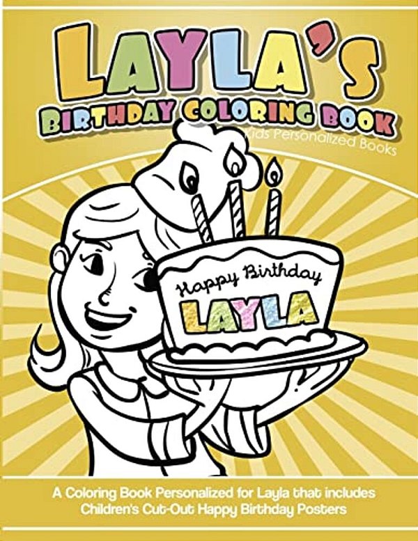 Layla's Birthday Coloring Book Kids Personalized Books: A Coloring Book Personalized For Layla That Includes Children's Cut Out Happy Birthday Posters-..
