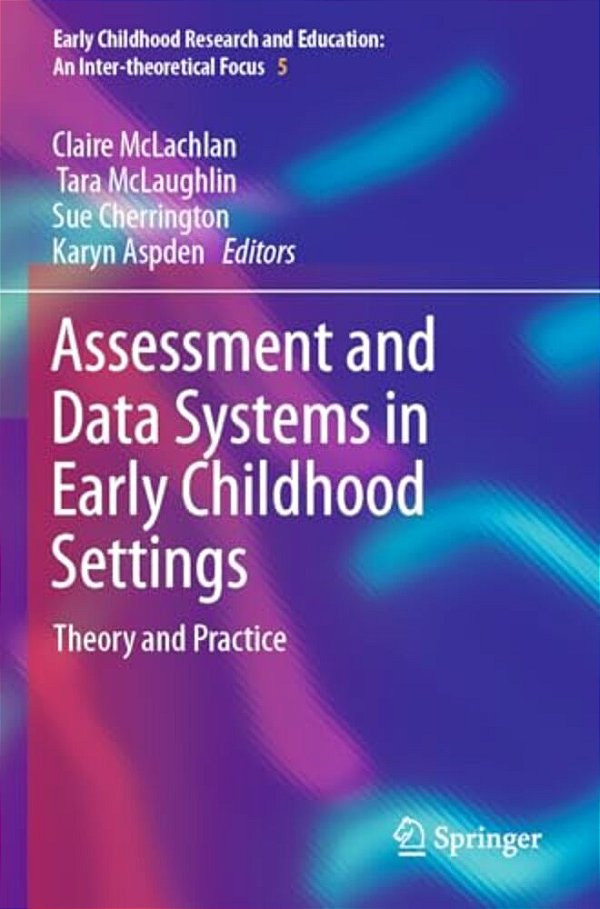 Assessment And Data Systems In Early Childhood Settings: Theory And Practice-..