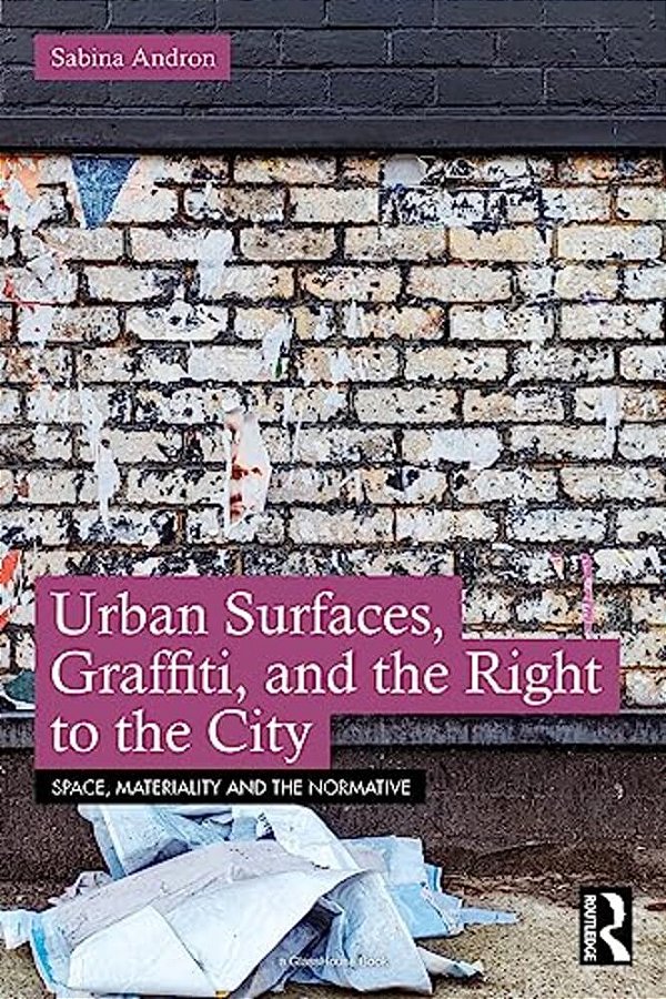 Urban Surfaces, Graffiti, And The Right To The City-..