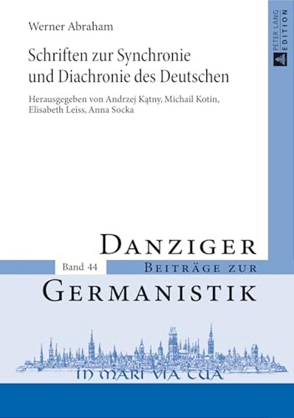 Schriften Zur Synchronie Und Diachronie Des Deutschen: Herausgegeben Von Andrzej Katny, Michail Kotin, Elisabeth Leiss Und Anna Socka-..
