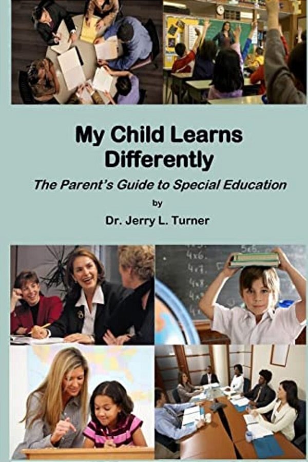 My Child Learns Differently: The Parent's Guide To Special Education-..