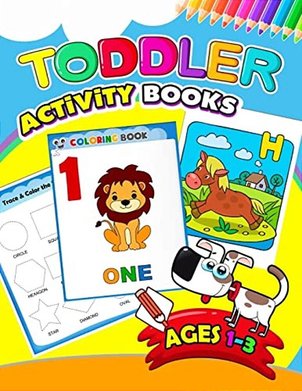 Toddler Activity Books Ages 1-3: Activity Book For Boy, Girls, Kids, Children (First Workbook For Your Kids)-..