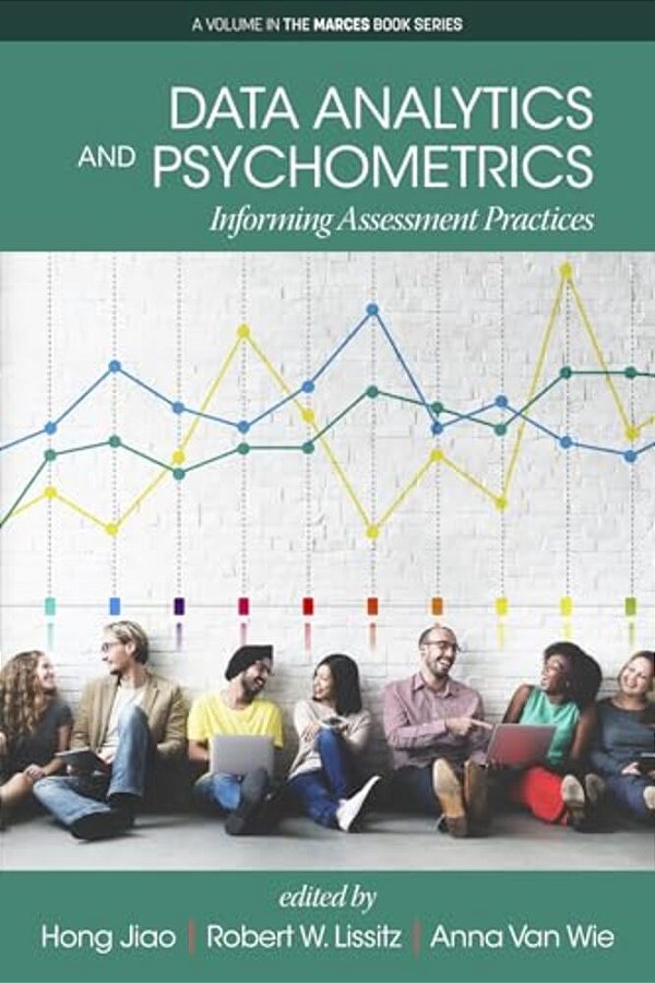 Data Analytics And Psychometrics: Informing Assessment Practices-..
