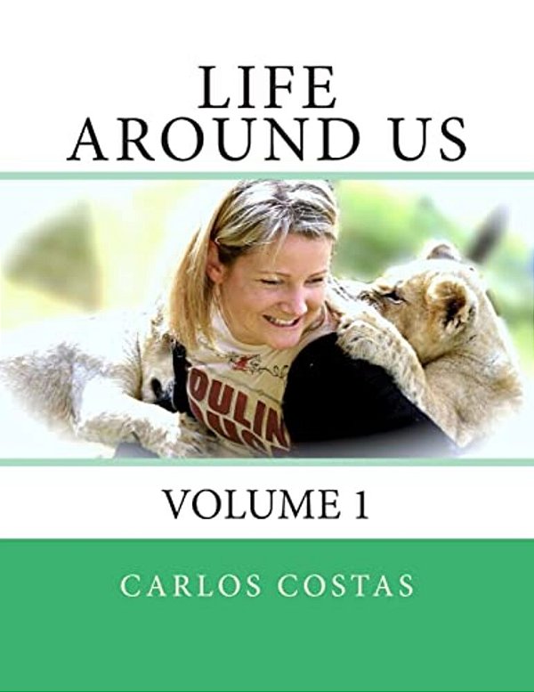 Life Around US: Volume 1-..