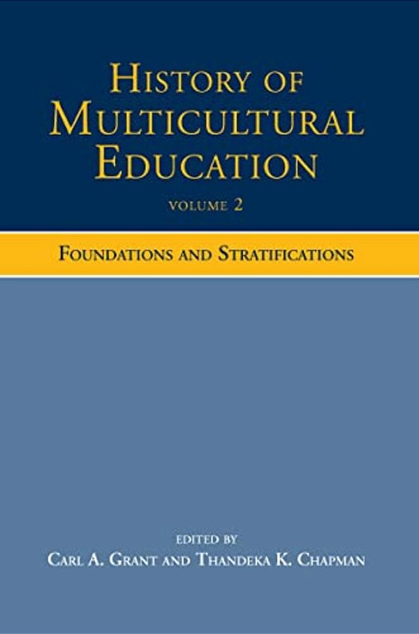 History Of Multicultural Education: Foundations And Stratifications-..