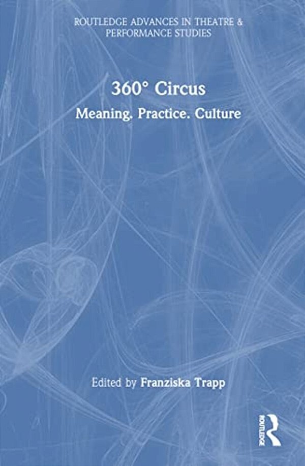360° Circus: Meaning. Practice. Culture-..