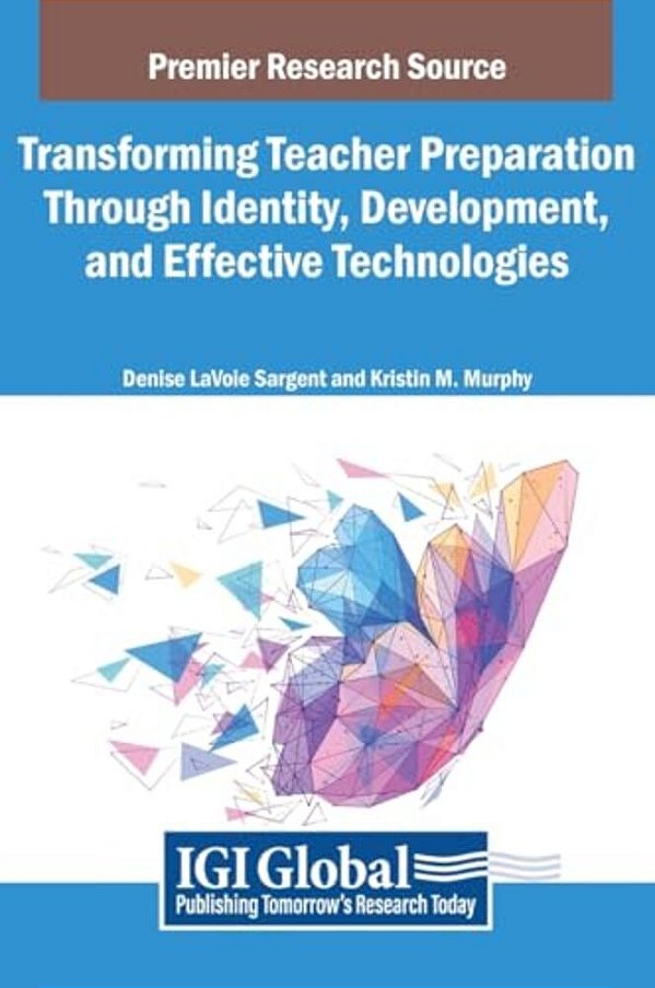 Transforming Teacher Preparation Through Identity, Development, And Effective Technologies-..