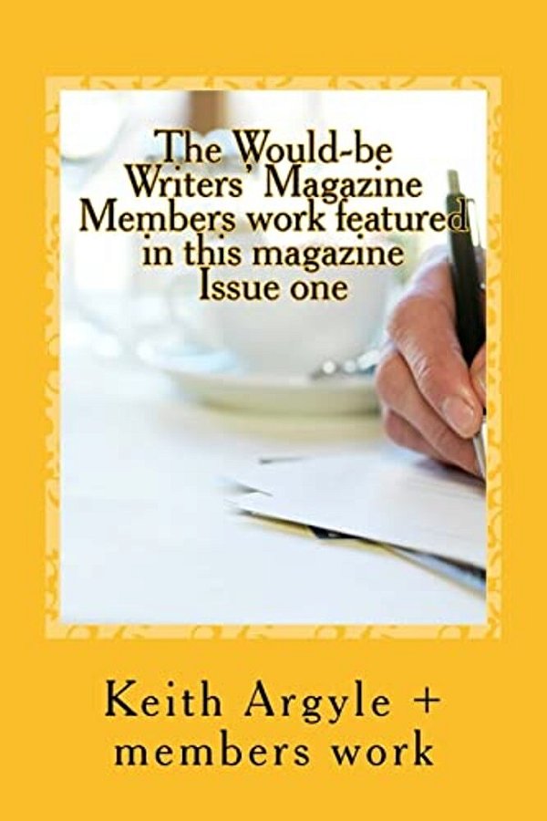 The Would-Be Writers' Magazine: Members Works Enclosed-..