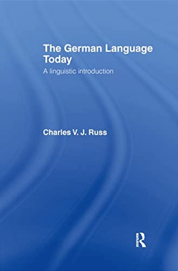 The German Language Today: A Linguistic Introduction-..