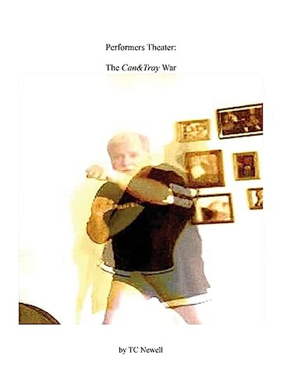 Performers Theater: The Can&tray War-..