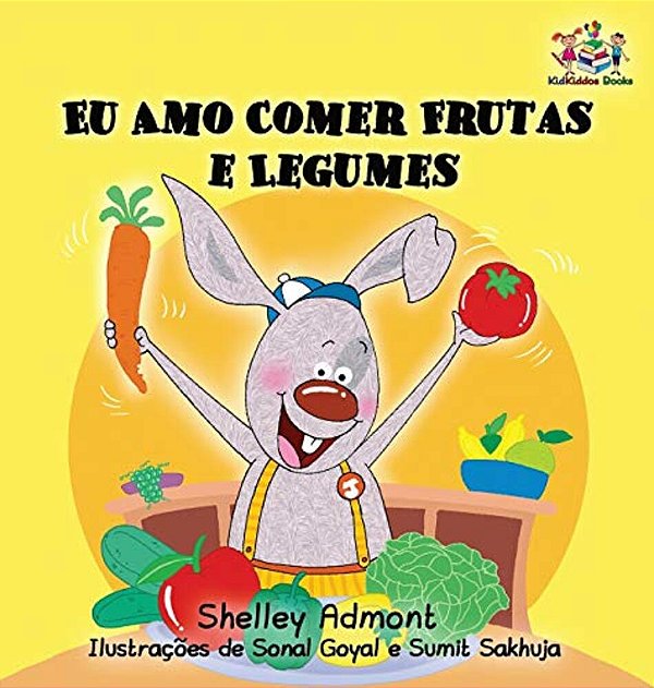 I Love To Eat Fruits And Vegetables: Portuguese Language Children's Book-..