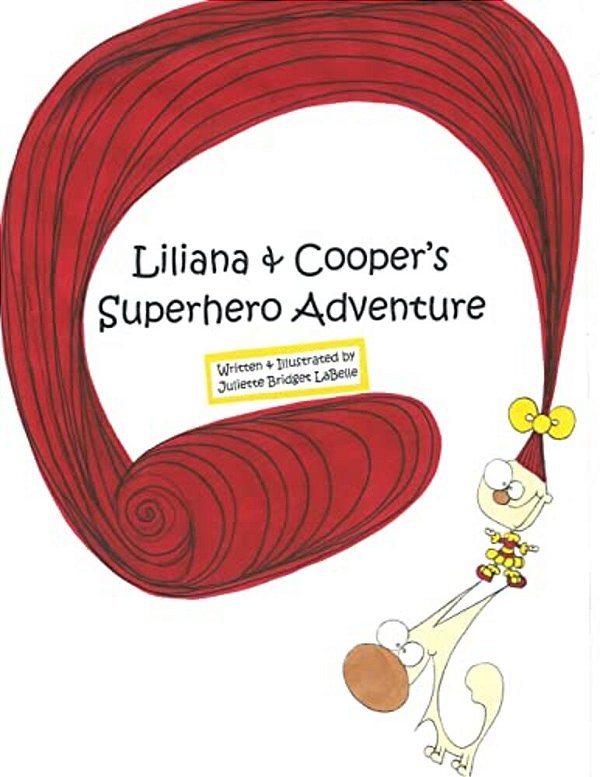 Liliana And Cooper's Superhero Adventure: Written & Illustrated By-..