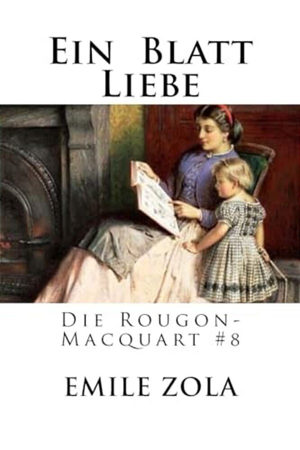 Ein Blatt Liebe: Die Rougon-Macquart #8-..