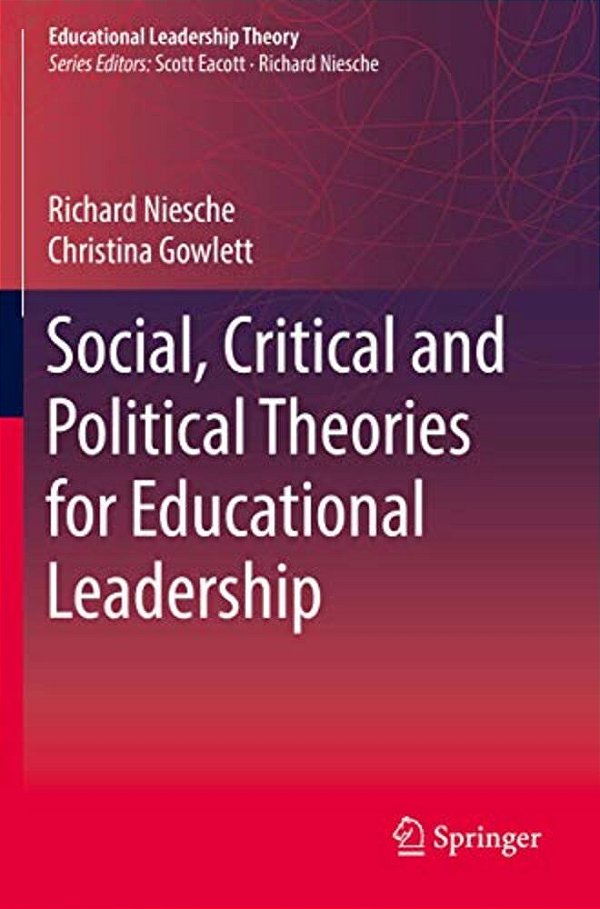 Social, Critical And Political Theories For Educational Leadership-..