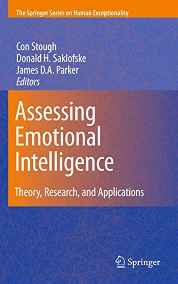 Assessing Emotional Intelligence: Theory, Research, And Applications-..