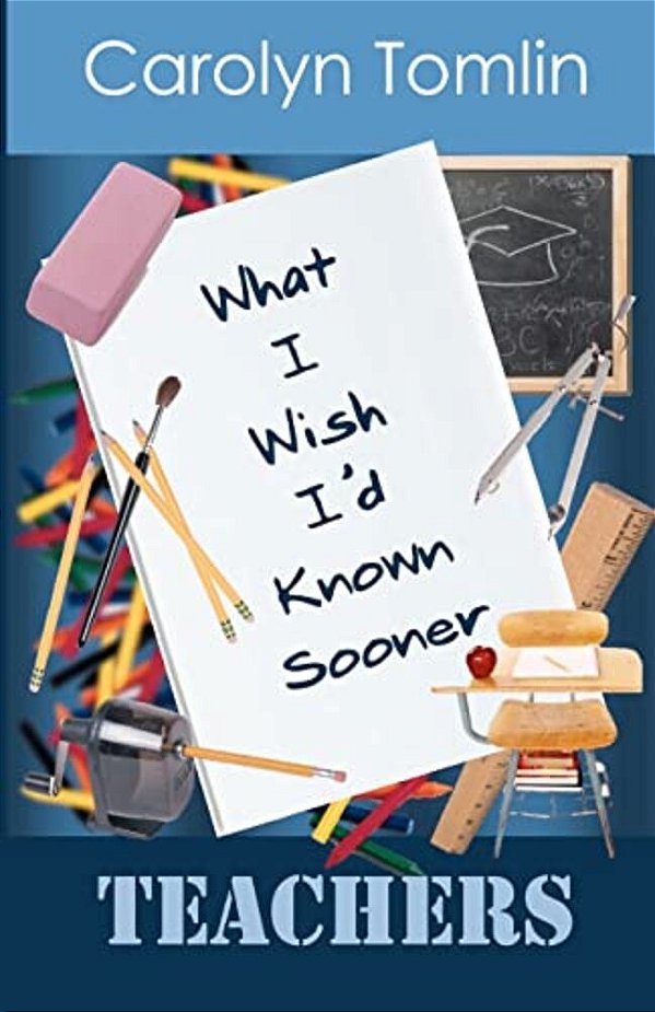 What I Wish I'd Known Sooner: Teachers-..