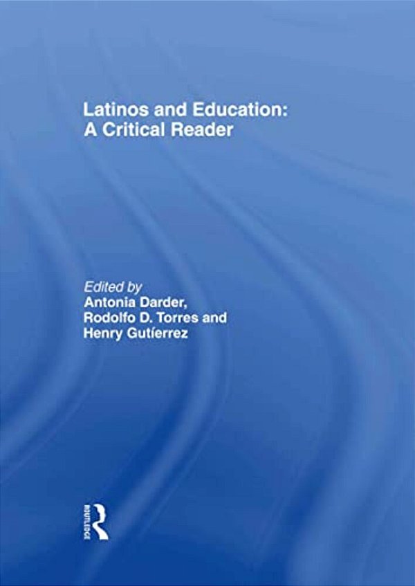 Latinos And Education: A Critical Reader-..