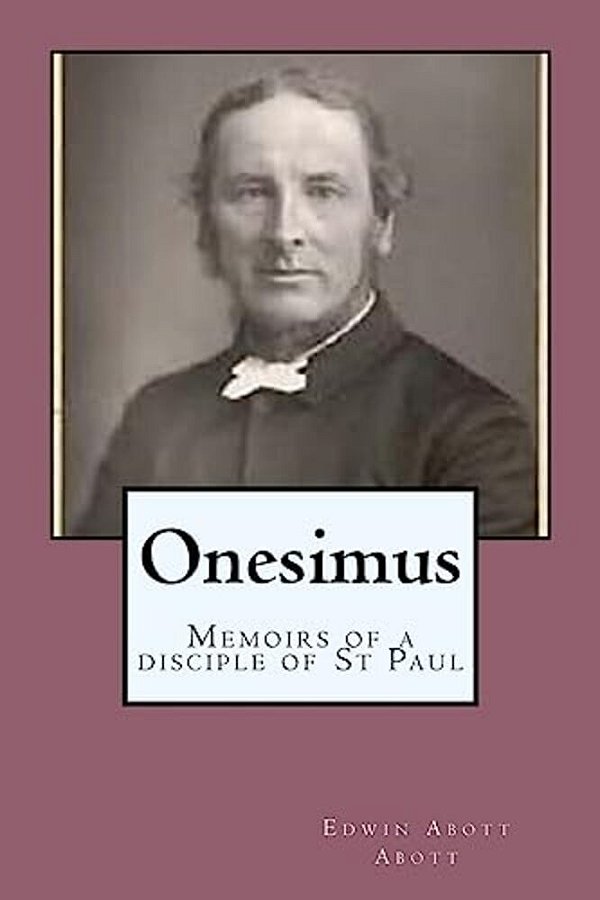 Onesimus: Memoirs Of A Disciple Of St Paul-..