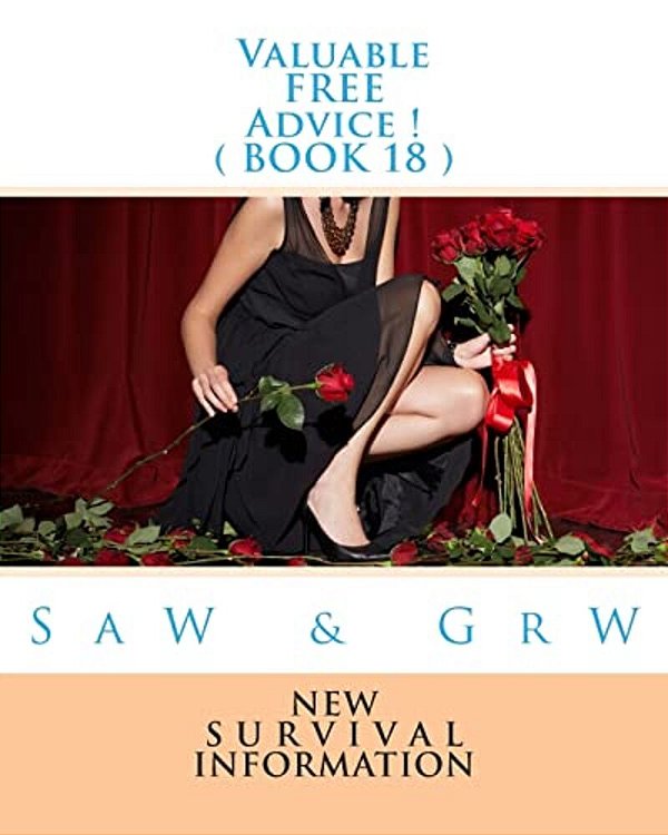 Valuable Free Advice! (Book 18): New S U R V I V A L Information-..