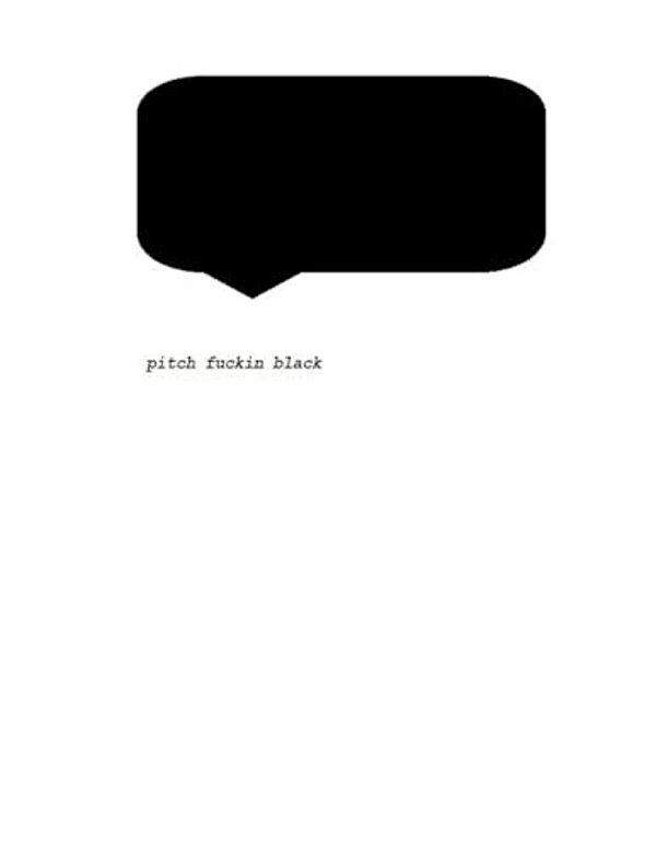 Pitch Fuckin Black-..