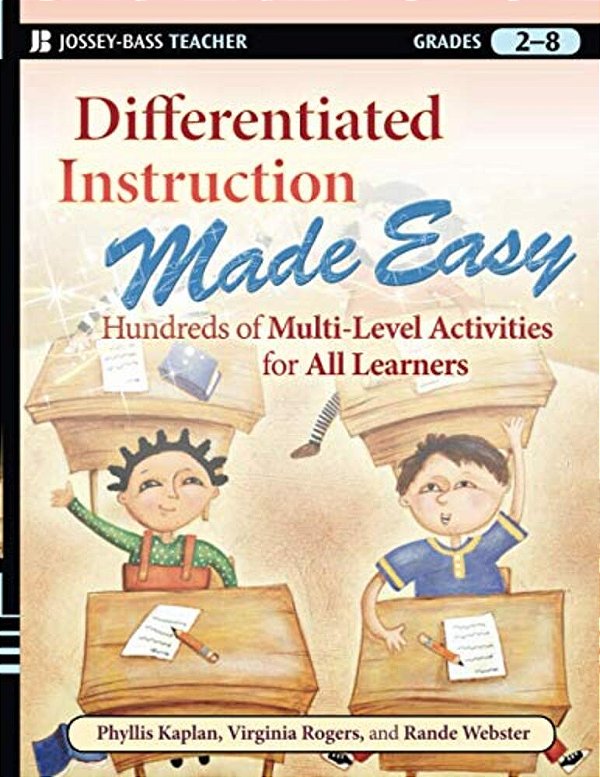 Differentiated Instruction Made Easy: Hundreds Of Multi-Level Activities For All Learners-..