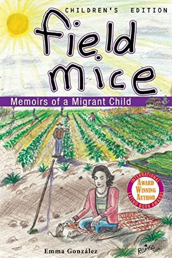 Field Mice: Memoirs Of A Migrant Child Childrens' Edition-..